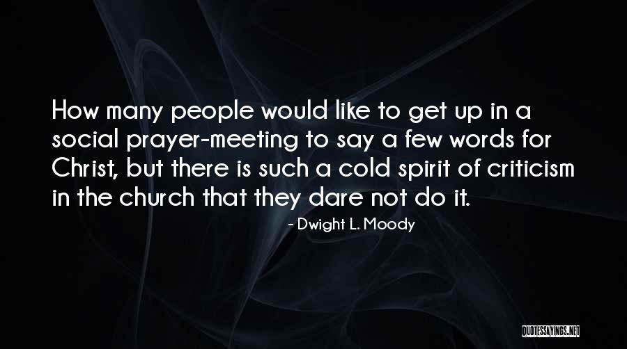 Dare Not To Say Quotes By Dwight L. Moody Dare Not To Say Quotes By Dwight L. Moody