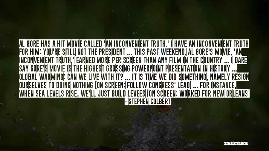 Dare Not To Say Quotes By Stephen Colbert Dare Not To Say Quotes By Stephen Colbert