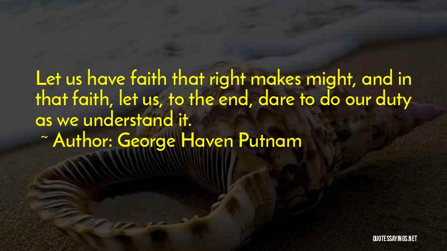 Dare Quotes By George Haven Putnam