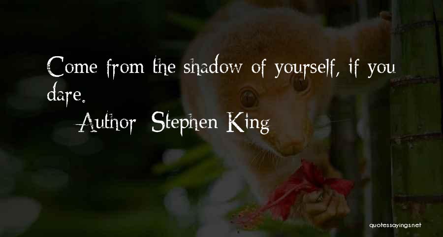 Dare Quotes By Stephen King