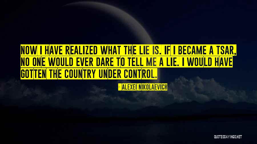 Dare The Quotes By Alexei Nikolaevich Dare The Quotes By Alexei Nikolaevich