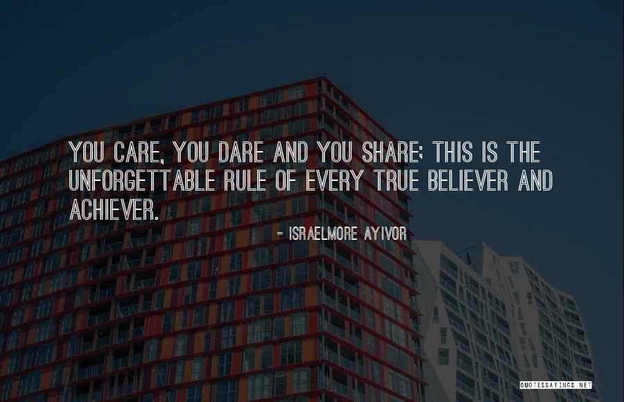 Dare To Achieve Quotes By Israelmore Ayivor