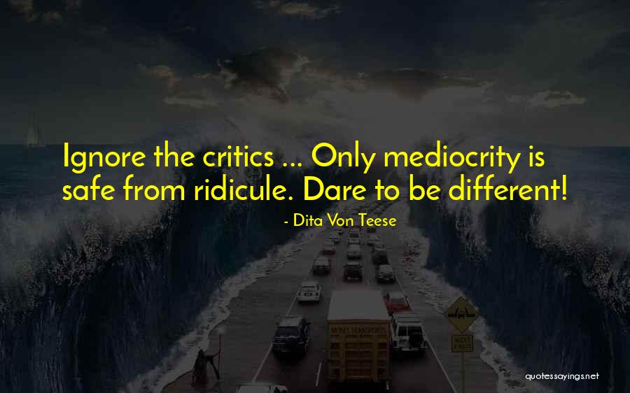 Dare To Be Different Quotes By Dita Von Teese Dare To Be Different Quotes By Dita Von Teese