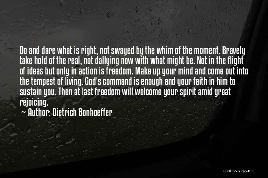 Dare To Be Great Quotes By Dietrich Bonhoeffer