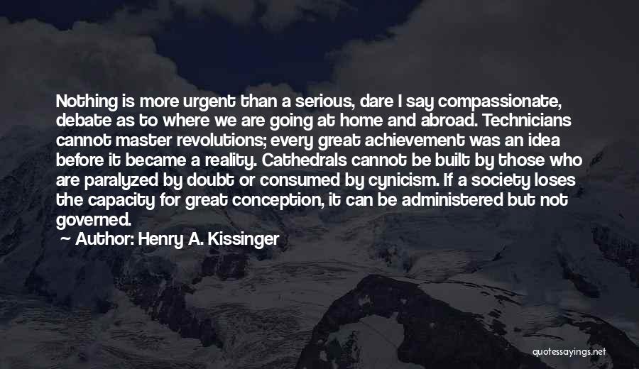 Dare To Be Great Quotes By Henry A. Kissinger