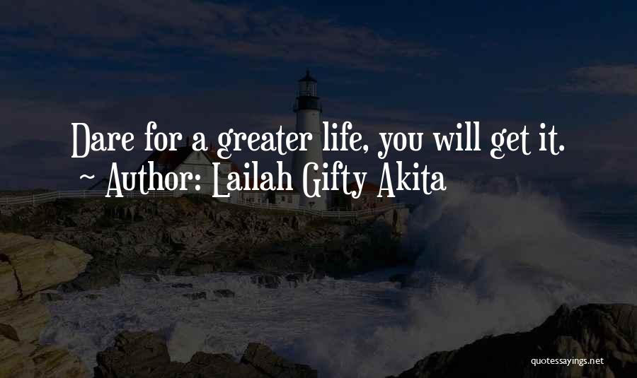 Dare To Be Great Quotes By Lailah Gifty Akita