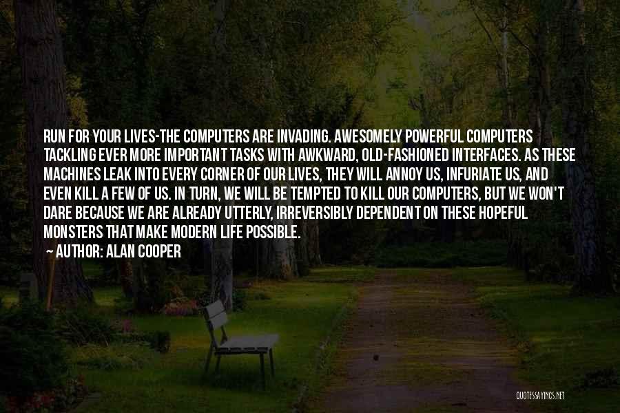 Dare To Be More Quotes By Alan Cooper