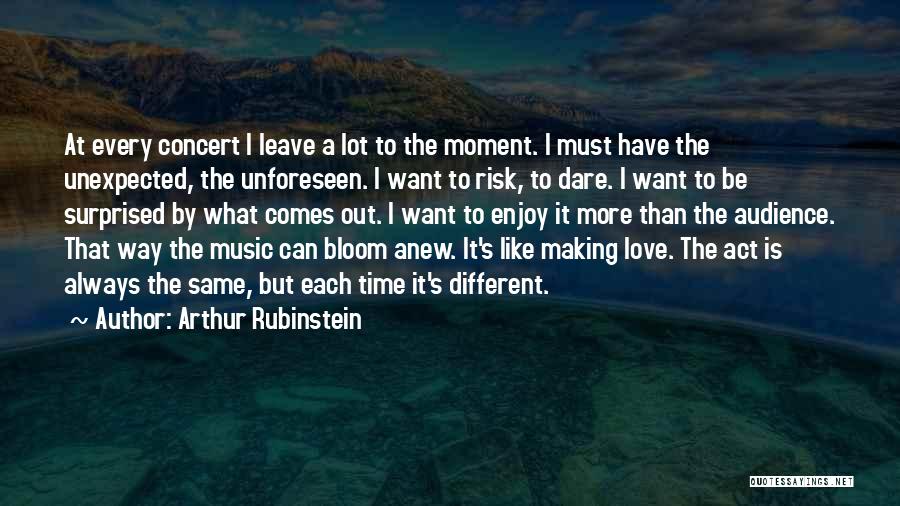 Dare To Be More Quotes By Arthur Rubinstein