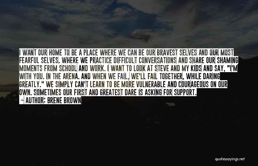Dare To Be More Quotes By Brene Brown