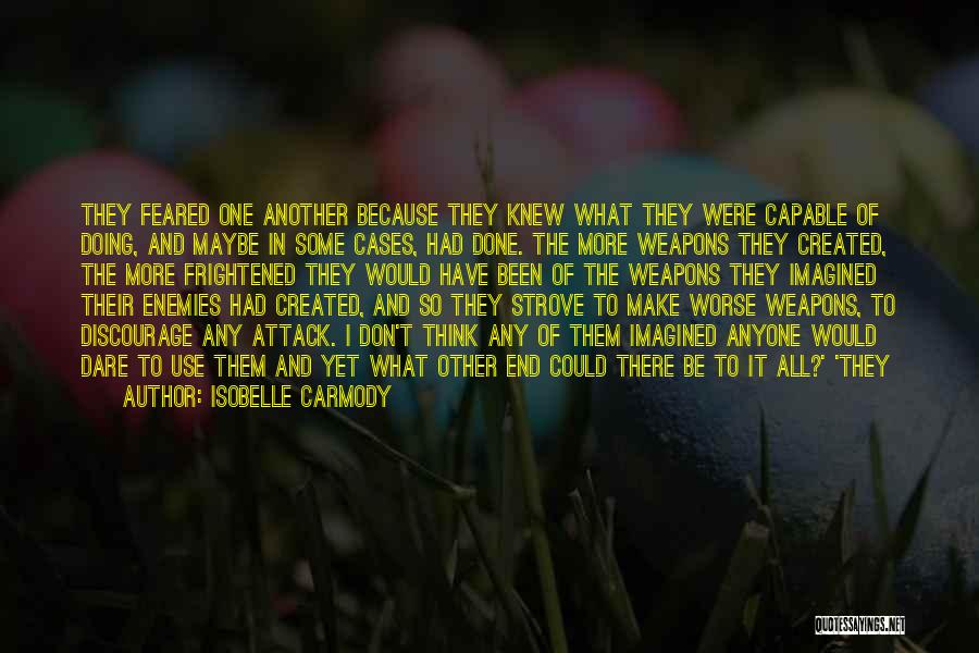 Dare To Be More Quotes By Isobelle Carmody