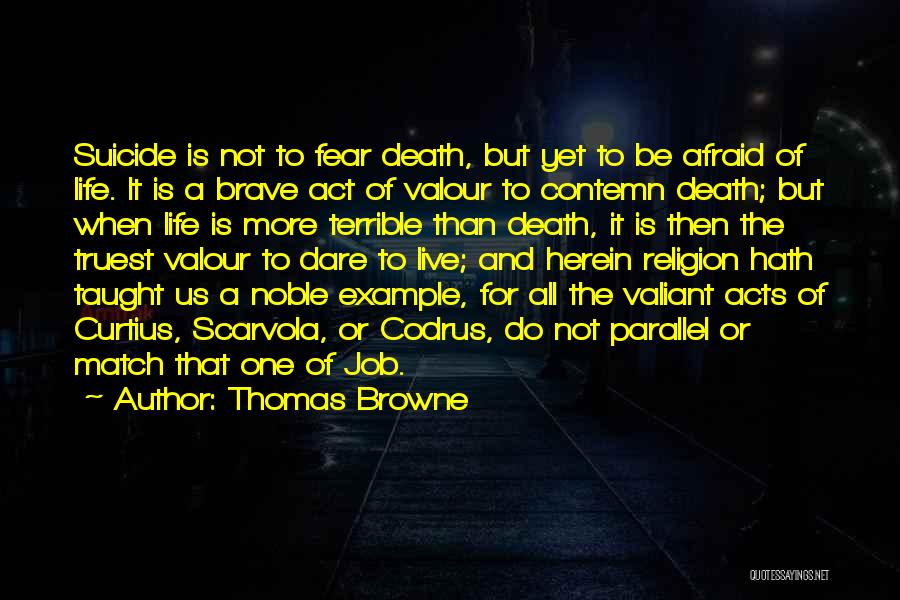 Dare To Be More Quotes By Thomas Browne