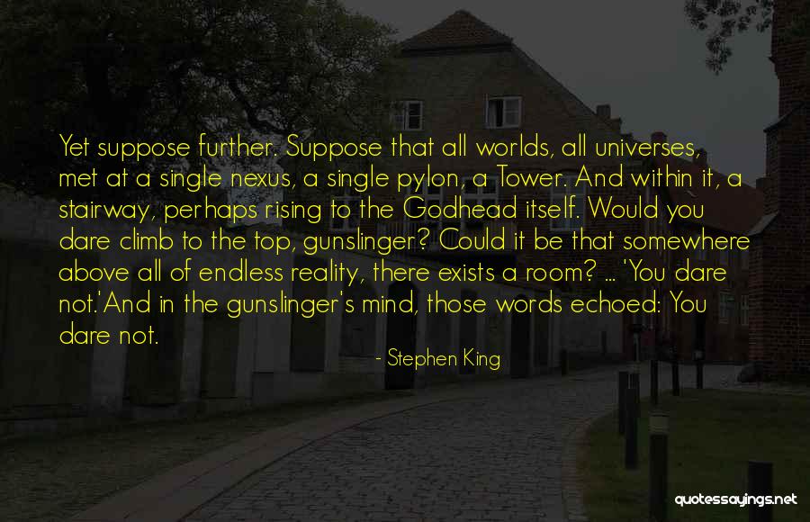 Dare To Be Quotes By Stephen King Dare To Be Quotes By Stephen King