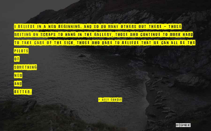 Dare To Believe Quotes By Ally Condie Dare To Believe Quotes By Ally Condie