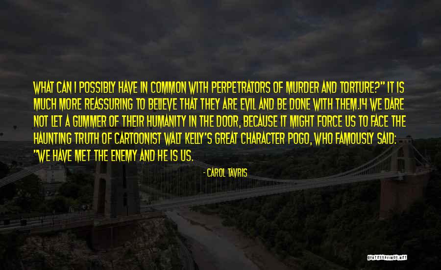Dare To Believe Quotes By Carol Tavris Dare To Believe Quotes By Carol Tavris