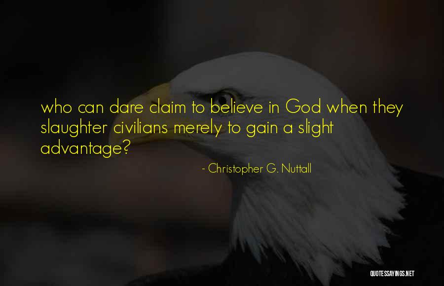 Dare To Believe Quotes By Christopher G. Nuttall Dare To Believe Quotes By Christopher G. Nuttall