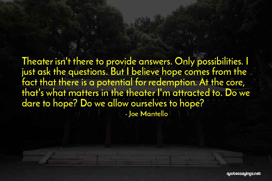 Dare To Believe Quotes By Joe Mantello Dare To Believe Quotes By Joe Mantello