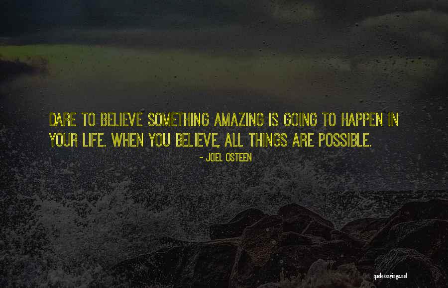 Dare To Believe Quotes By Joel Osteen Dare To Believe Quotes By Joel Osteen