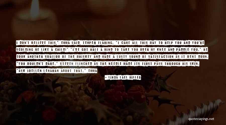 Dare To Believe Quotes By Linda Lael Miller Dare To Believe Quotes By Linda Lael Miller