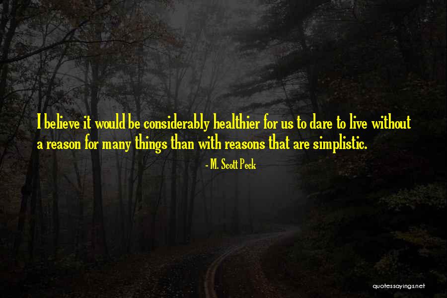 Dare To Believe Quotes By M. Scott Peck Dare To Believe Quotes By M. Scott Peck