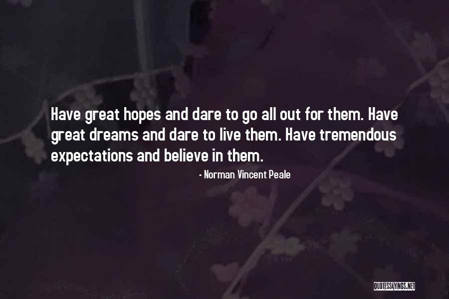 Dare To Believe Quotes By Norman Vincent Peale Dare To Believe Quotes By Norman Vincent Peale