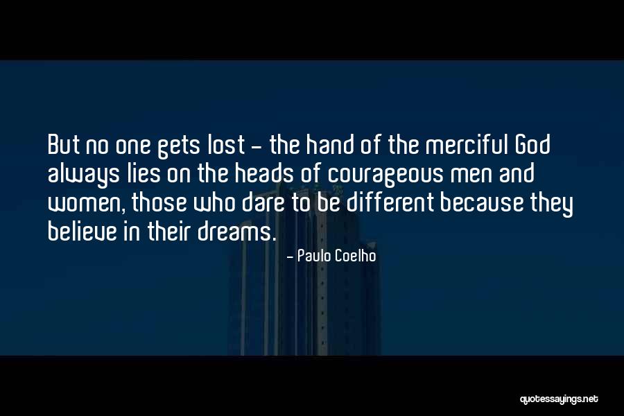 Dare To Believe Quotes By Paulo Coelho Dare To Believe Quotes By Paulo Coelho