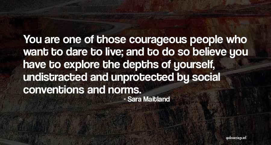 Dare To Believe Quotes By Sara Maitland Dare To Believe Quotes By Sara Maitland