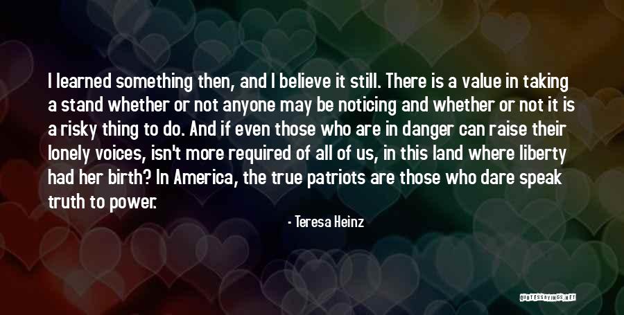 Dare To Believe Quotes By Teresa Heinz Dare To Believe Quotes By Teresa Heinz
