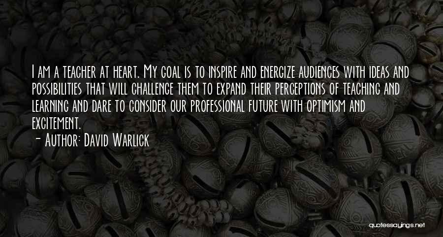 Dare To Challenge Quotes By David Warlick