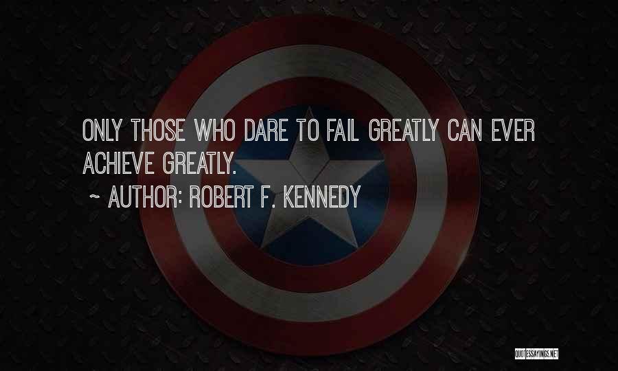 Dare To Challenge Quotes By Robert F. Kennedy
