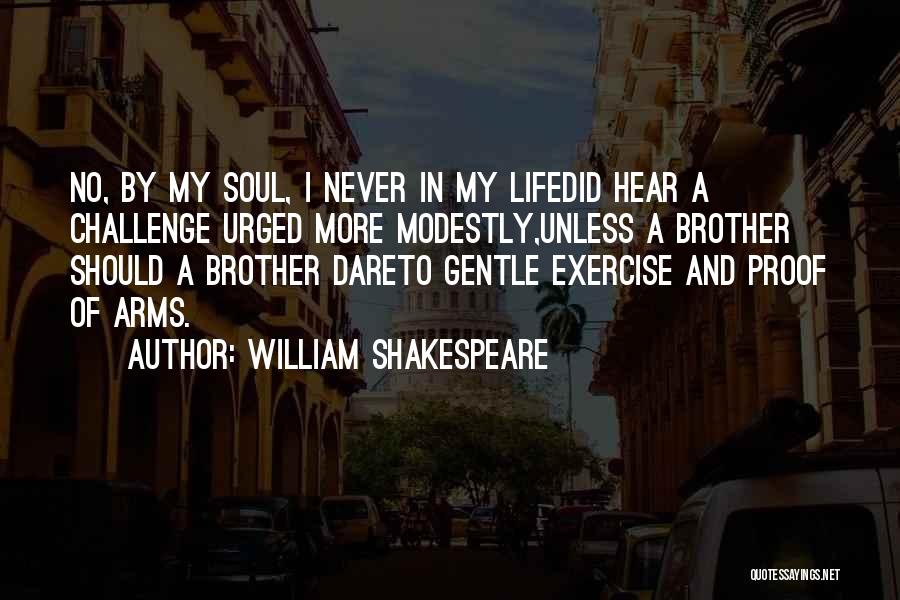 Dare To Challenge Quotes By William Shakespeare