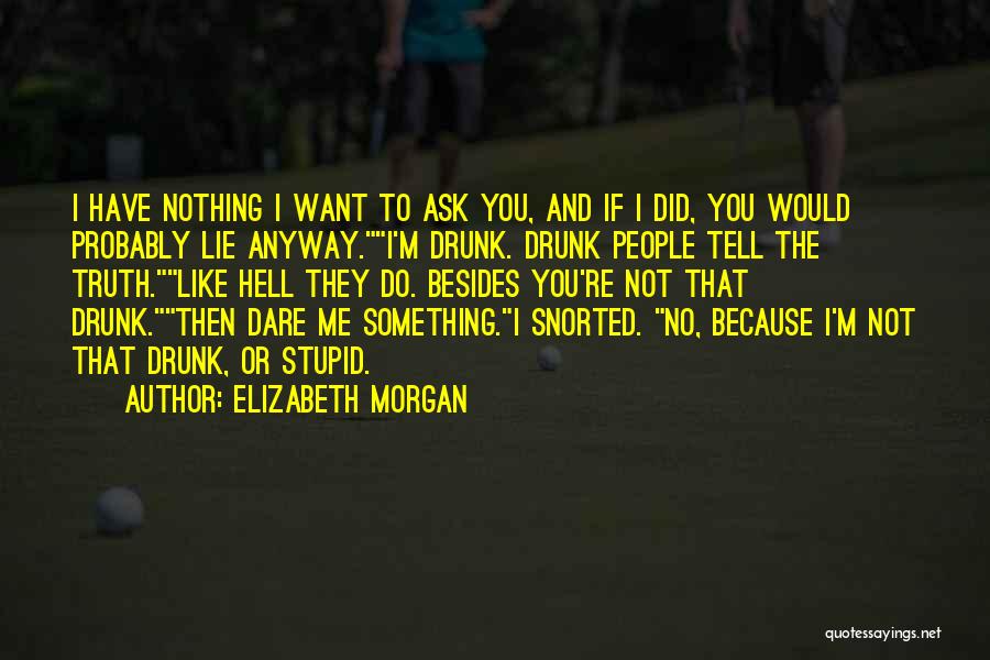 Dare To Do Something Quotes By Elizabeth Morgan