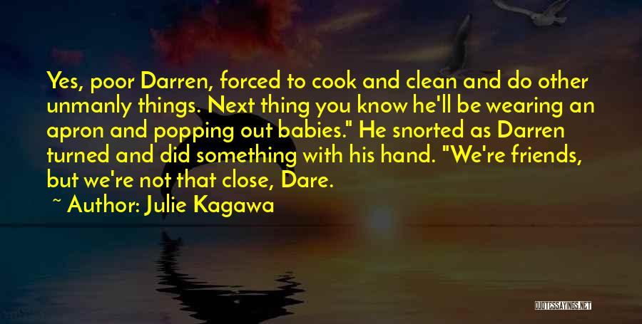 Dare To Do Something Quotes By Julie Kagawa