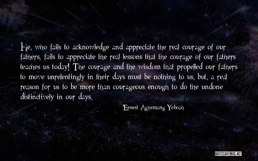 Dare To Do The Undone Quotes By Ernest Agyemang Yeboah Dare To Do The Undone Quotes By Ernest Agyemang Yeboah