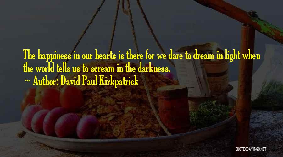 Dare To Dream Inspirational Quotes By David Paul Kirkpatrick