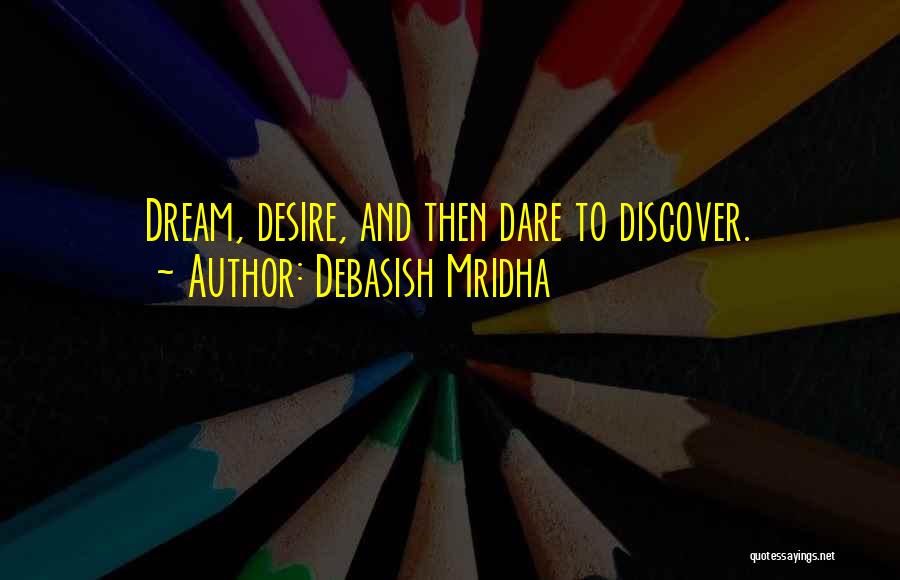 Dare To Dream Inspirational Quotes By Debasish Mridha