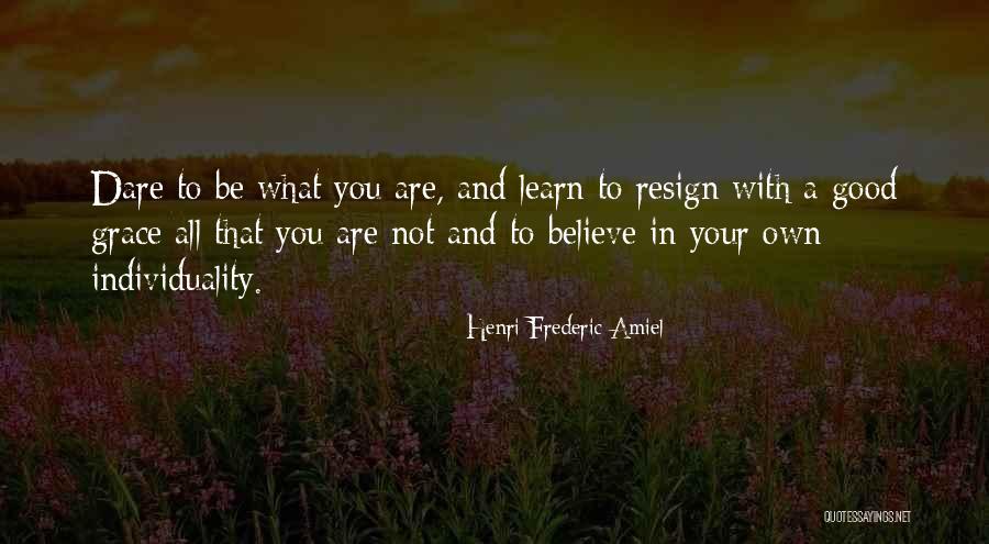Dare To Learn Quotes By Henri Frederic Amiel Dare To Learn Quotes By Henri Frederic Amiel