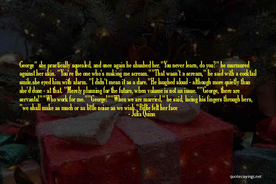 Dare To Learn Quotes By Julia Quinn Dare To Learn Quotes By Julia Quinn