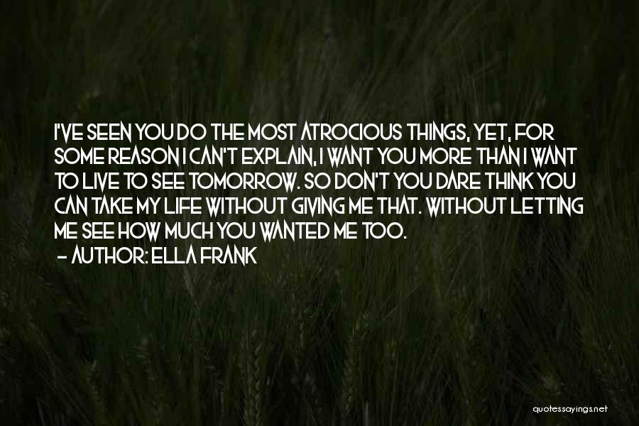 Dare To Live Life Quotes By Ella Frank
