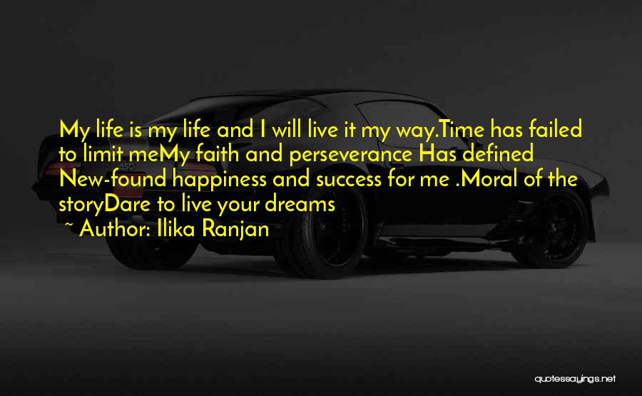 Dare To Live Life Quotes By Ilika Ranjan