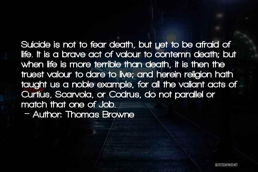 Dare To Live Life Quotes By Thomas Browne