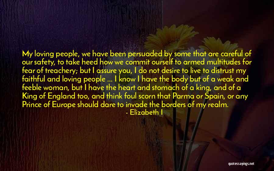 Dare To Live Quotes By Elizabeth I Dare To Live Quotes By Elizabeth I