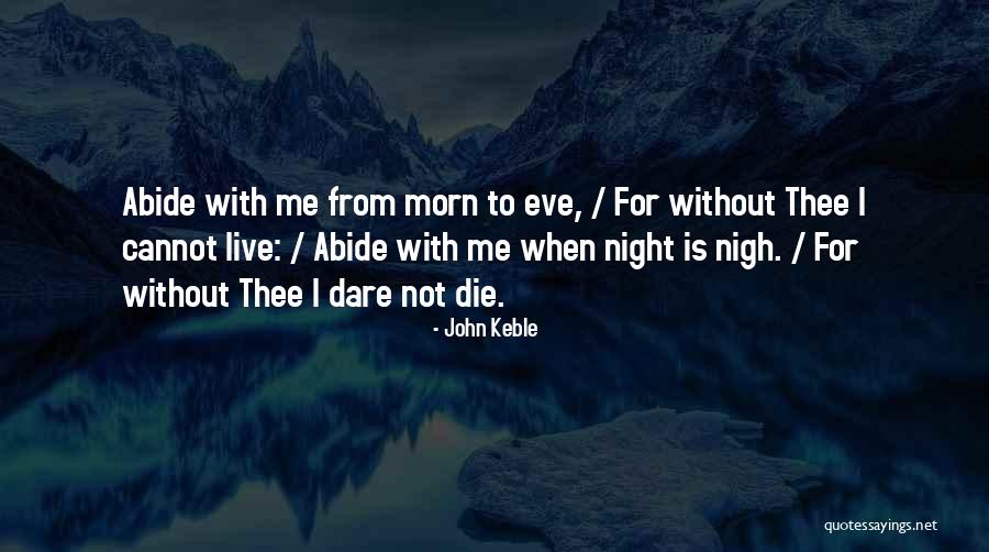 Dare To Live Quotes By John Keble Dare To Live Quotes By John Keble