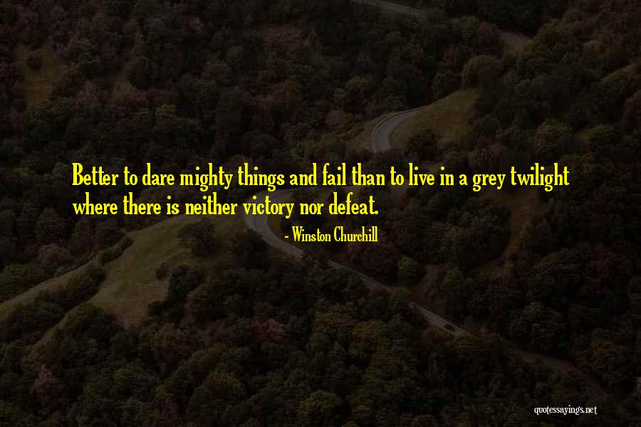Dare To Live Quotes By Winston Churchill Dare To Live Quotes By Winston Churchill