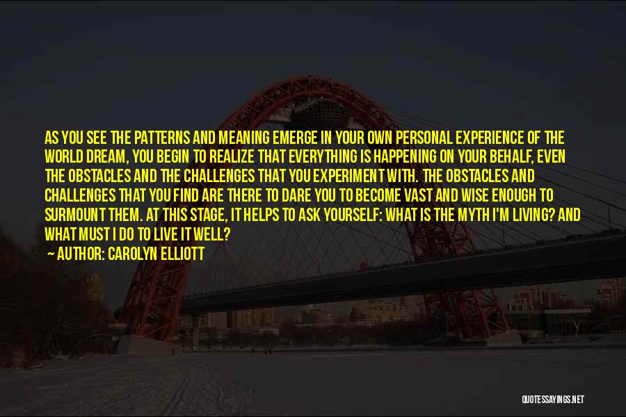 Dare To Live Your Dream Quotes By Carolyn Elliott