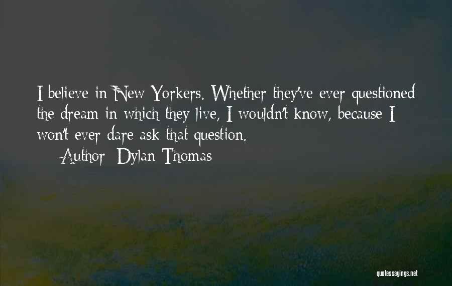 Dare To Live Your Dream Quotes By Dylan Thomas