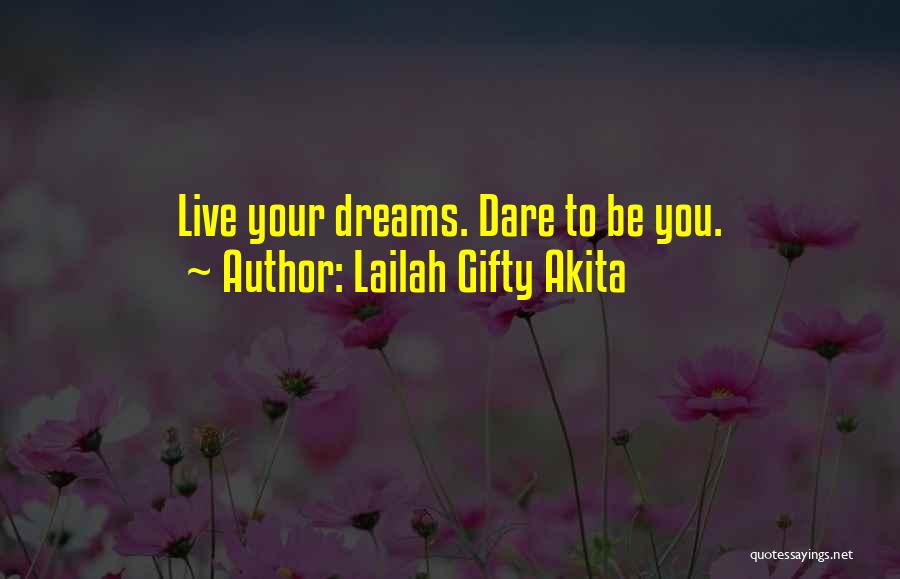 Dare To Live Your Dream Quotes By Lailah Gifty Akita