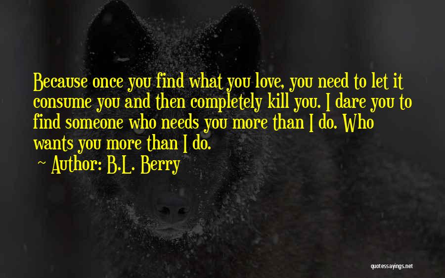 Dare To Love You Quotes By B.L. Berry