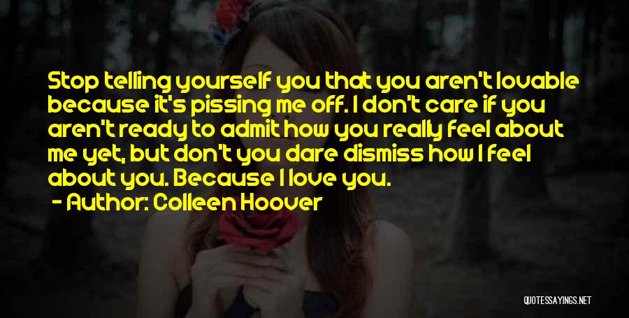 Dare To Love You Quotes By Colleen Hoover