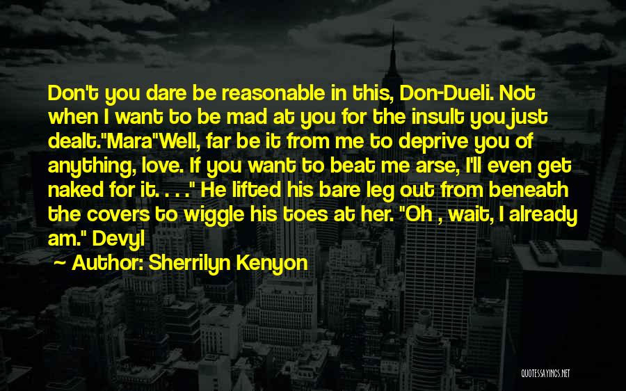 Dare To Love You Quotes By Sherrilyn Kenyon