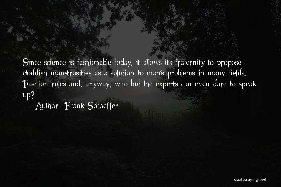 Dare To Speak Quotes By Frank Schaeffer